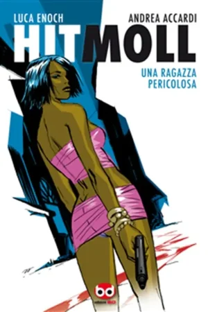 HIT MOLL - UNA RAGAZZA PERICOLOSA Nuova Collezione