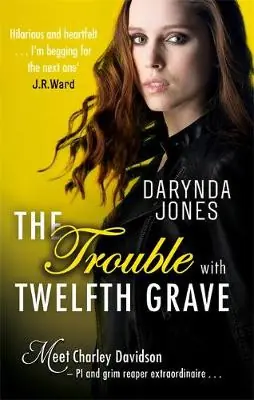 Prezzo Di Fabbrica The Trouble With Twelfth Grave by Darynda Jones
