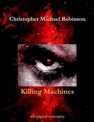 Quantità Limitata Killing Machines by Mr. Christopher Michael Robinson