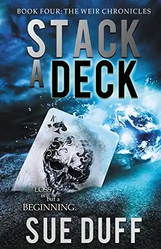 Stack a Deck Book Four The Weir Chronicles Sue Duff 9780997015652 Scelto Dai Clienti