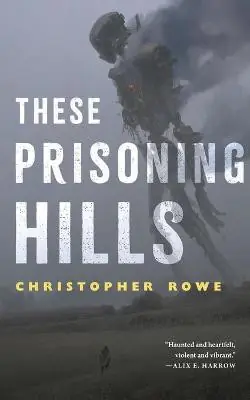 These Prisoning Hills by Christopher Rowe Ordina Subito