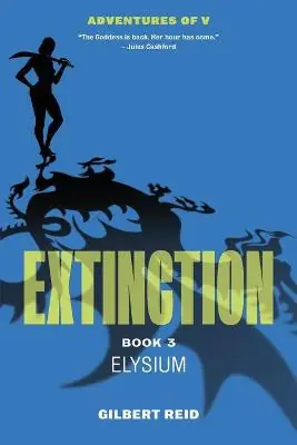 Extinction Book 3 Elysium Gilbert Reid 9781777158095 Più Venduto