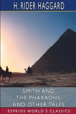 Smith and the Pharaohs, and other Tales (Esprios Classics) by Sir H Rider Haggard Compra Oggi Stesso