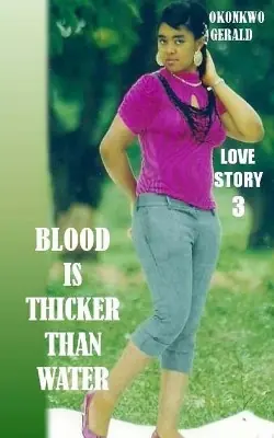 Blood Is Thicker Than Water by Okonkwo Gerald Direttamente Dal Produttore