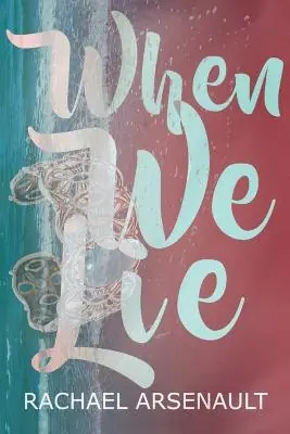 Solo Oggi When We Lie by Rachael Arsenault