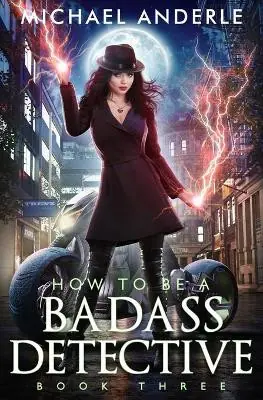 Offerta How To Be A Badass Detective by Michael Anderle