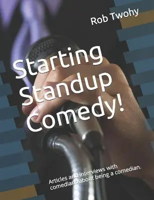 Starting Standup Comedy! by Rob Twohy Più Venduto
