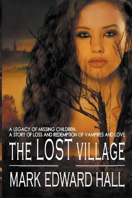 The Lost Village by Mark Edward Hall Super Prezzo