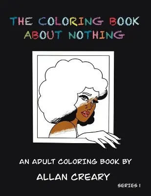 The Coloring Book About Nothing by Allan Creary Direttamente Dal Produttore