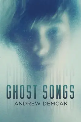 Ghost Songs by Andrew Demcak Occasione