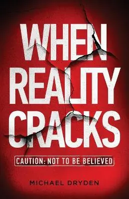 Affare When Reality Cracks by Michael Dryden