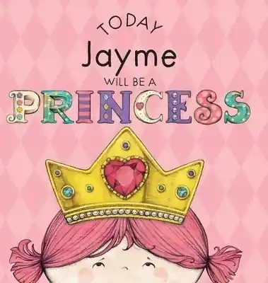 Popolare Today Jayme Will Be a Princess by Paula Croyle