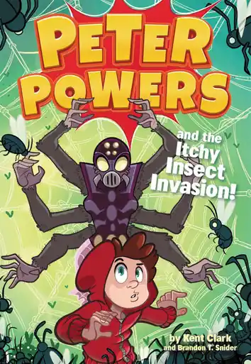 Occasione Peter Powers and the Itchy Insect Invasion! by Kent Clark