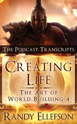 Creating Life - The Podcast Transcripts Randy Ellefson 9781946995186 Pagamento Sicuro