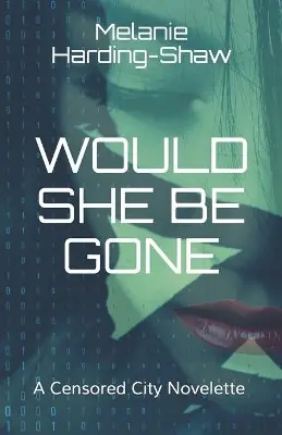 Would She Be Gone by Melanie Harding-Shaw Scelto Dai Clienti