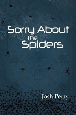 Sorry About the Spiders by Josh Perry Esclusivo