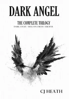 Dark Angel The Complete Trilogy Cj Heath 9781530729210 Reso Gratuito