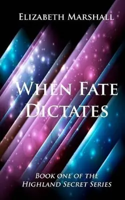 When Fate Dictates by Charisse Sayers Affare