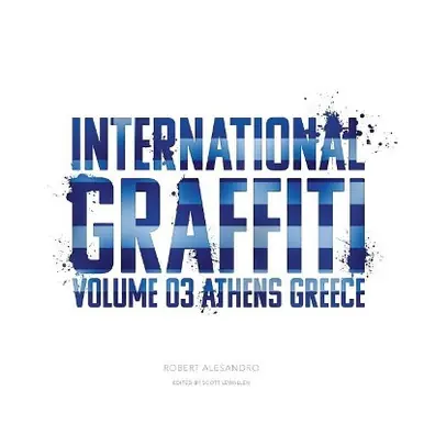 International Graffiti Volume 3 Athens, Greece Scott Lewallen 9781727172096 Economico