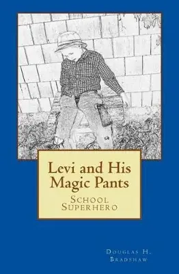 Offerta Lampo Levi and His Magic Pants by Douglas H Bradshaw