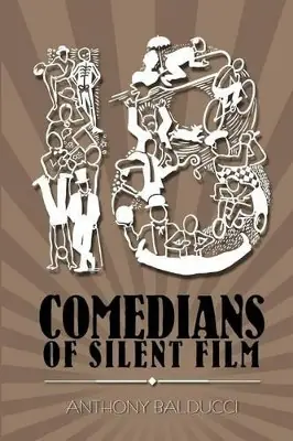 Offerta Eighteen Comedians of Silent Film by Anthony Balducci