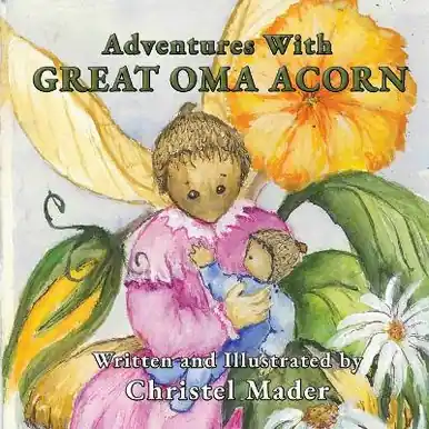 Adventures With Great Oma Acorn Christel Mader 9781773709796 Occasione Imperdibile