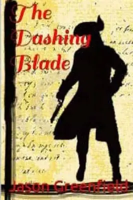 Ultime Pezzi The Dashing Blade by Jason Greenfield