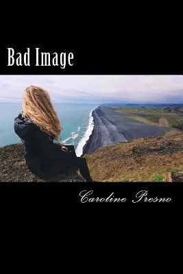 Bad Image by Caroline Presno Bestseller
