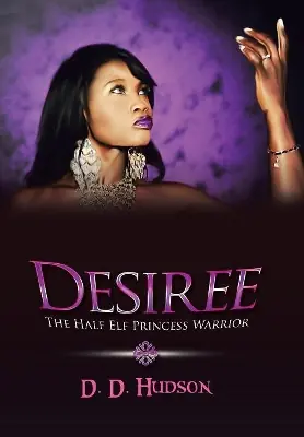 Reso Gratuito Desiree The Half Elf Princess Warrior D D Hudson 9781984551689