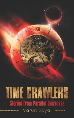 Time Crawlers by Varun Sayal Offerta Limitata