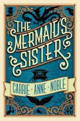 Prezzo Conveniente The Mermaid‘s Sister by Carrie Anne Noble
