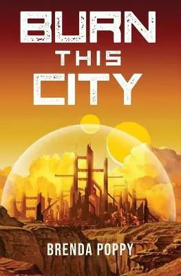 Burn this City by Brenda Poppy Offerta Limitata