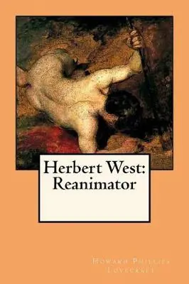Spedizione Espresso Herbert West Reanimator Howard Phillips Lovecraft 9781986532303
