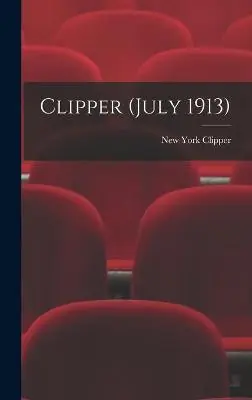 Pagamento Sicuro Clipper (July 1913) New York Clipper 9781013357374