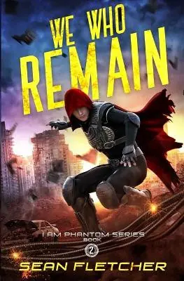Scelto Dai Clienti We Who Remain (I Am Phantom Book 2) by Sean Fletcher