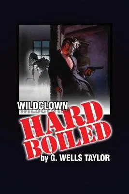 Compra Adesso Wildclown Hard-Boiled by G Wells Taylor