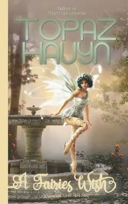 Soddisfatti O Rimborsati A Fairies Wish by Topaz Hauyn