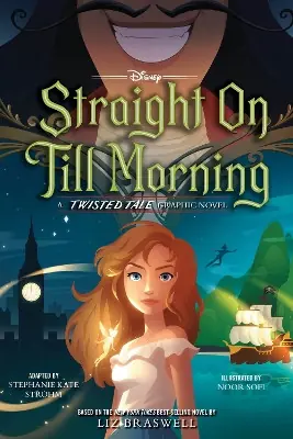 Esclusivo Straight On Till Morning A Twisted Tale Graphic Novel Stephanie Kate Strohm 9781368064620