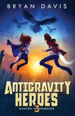 Compra Oggi Stesso Antigravity Heroes by Bryan Davis