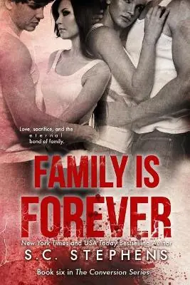 Family is Forever by S C Stephens Professionale
