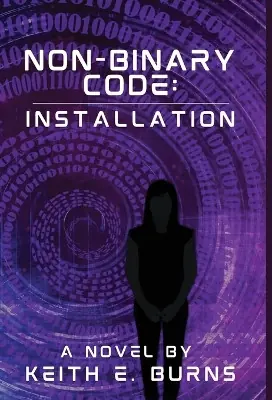 Non-Binary Code Installation Keith E Burns 9781637775011 Offerta Del Giorno