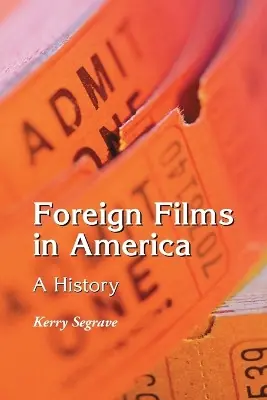 Foreign Films in America by Kerry Seagrave Quantità Limitata