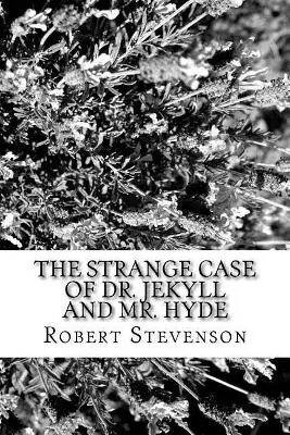 Professionale The Strange Case of Dr. Jekyll and Mr. Hyde Robert Louis Stevenson 9781985701137