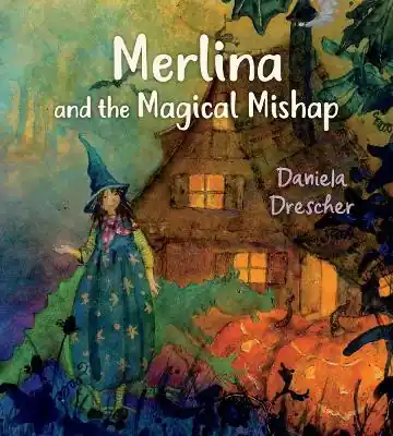 Spedizione Espresso Merlina and the Magical Mishap by Daniela Drescher