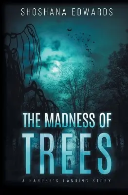 The Madness of Trees Shoshana Edwards 9798823202640 Scelto Dai Clienti