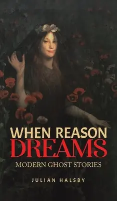 Promozione Esclusiva When Reason Dreams Julian Halsby 9781528941273