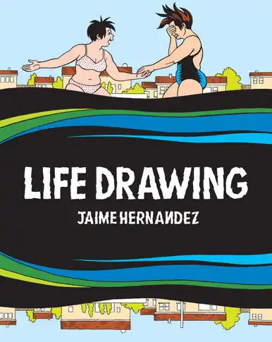Prezzo Conveniente Life Drawing by Jaime Hernandez