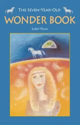 The Seven-Year-Old Wonder Book Isabel Wyatt 9780863159435 Non Perdere