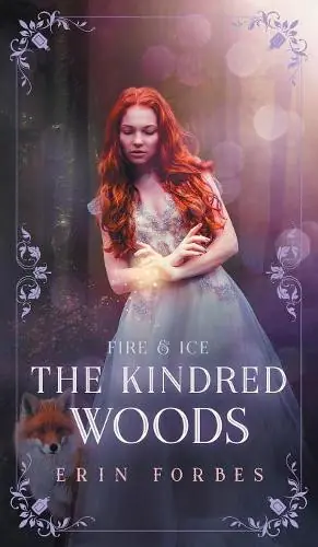 Fire & Ice The Kindred Woods Erin Forbes 9780999771945 Offerta Limitata