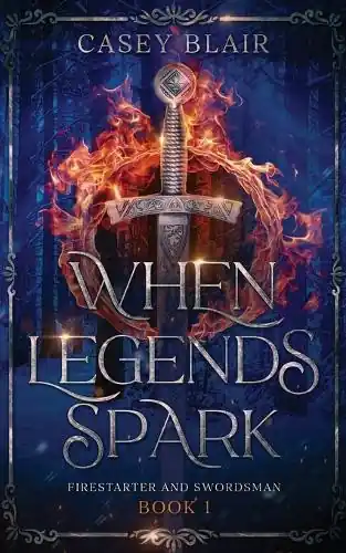 Bestseller When Legends Spark by Casey Blair